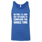Ok Fine I'll Run But I'm Going To Complain The Whole Time Shirt Unisex
