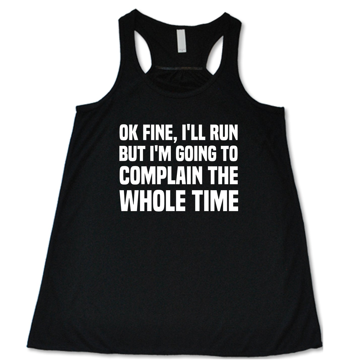 Ok Fine I'll Run But I'm Going To Complain The Whole Time Shirt#N ...