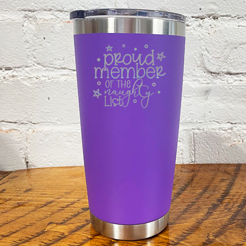 20oz purple tumbler with silver saying "proud member of the naughty list"