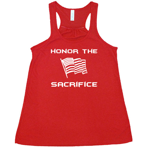 red tank with the saying "honor the sacrifice" and an American flag in white