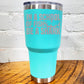 30oz teal blue tumbler with silver saying "in a school of fish be a shark" with a shark cartoon over the word "fish"