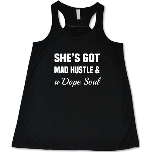 She's Got Mad Hustle And A Dope Soul Shirt
