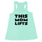 mint racerback shirt with the saying "this mom lifts" in the center in white lettering
