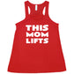red racerback shirt with the saying "this mom lifts" in the center in white lettering