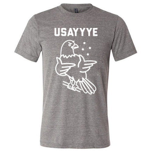grey unisex with saying "usayyye" and an eagle in white