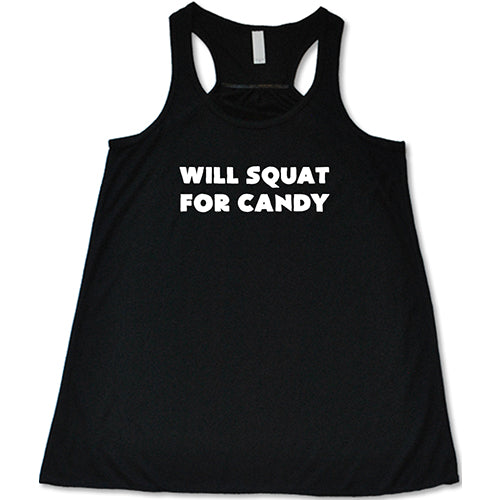 Will Squat For Candy Shirt