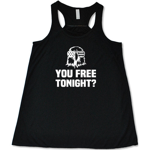 black You Free Tonight Shirt